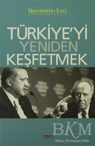 Türkiye’yi Yeniden Keşfetmek - Birleşik Yayınevi