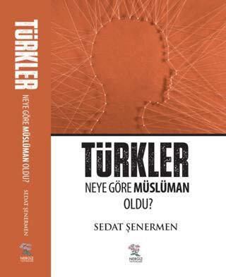 Türkler Neye Göre Müslüman Oldu? - 1
