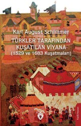 Türkler Tarafından Kuşatılan Viyana 1529 ve 1683 Kuşatmaları - Dorlion Yayınları