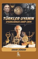 Türkler Uyanın Uygarlığınıza Sahip Çıkın - Kamutay Yayınları