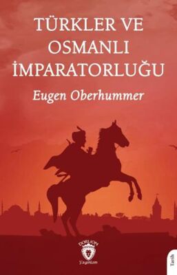 Türkler ve Osmanlı İmparatorluğu - 1