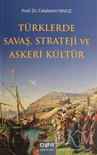 Türklerde Savaş Strateji ve Askeri Kültür - Der Yayınları