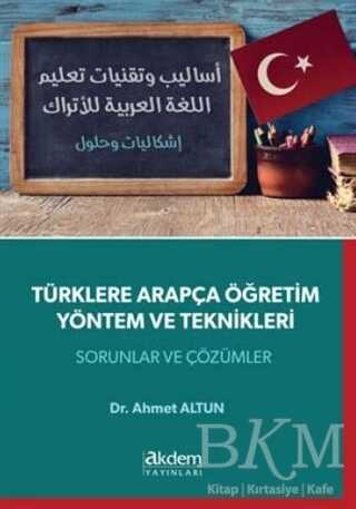 Türklere Arapça Öğretim Yöntem ve Teknikleri - Akdem Yayınları