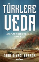 Türklere Veda - Araplar Neden ve Nasıl İsyan Ettiler? - Timaş Tarih