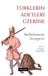 Türklerin Adetleri Üzerine - Doğu Batı Yayınları