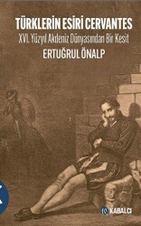 Türklerin Esiri Cervantes - Kabalcı Yayınevi - Doruk Yayınları