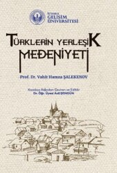 Türklerin Yerleşik Medeniyeti - İstanbul Gelişim Üniversitesi Yayınları