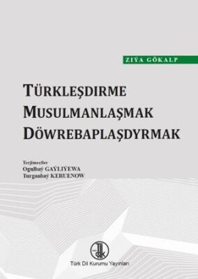 Türkleşdirme Musulmanlaşmak Döwrebaplaşdyrmak: Türkmen Türkçesi - 1