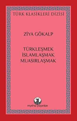 Türkleşmek, İslamlaşmak, Muasırlaşmak - 1