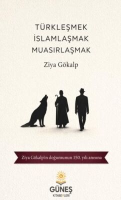 Türkleşmek İslamlaşmak Muasırlaşmak - 1