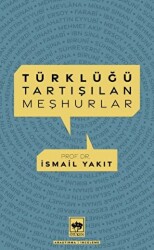 Türklüğü Tartışılan Meşhurlar - Ötüken Neşriyat