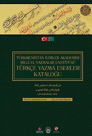 Türkmenistan İlimler Akademisi Türkçe El Yazmalar Enstitüsü Türkçe Yazma Eserler Kataloğu
