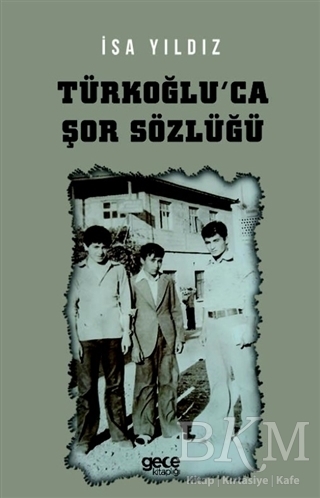 Türkoğlu`ca Şor Sözlüğü - Gece Kitaplığı