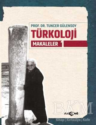 Türkoloji Makaleler 1 - Akçağ Yayınları
