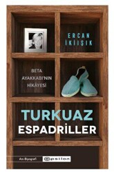 Turkuaz Espadriller - Beta Ayakkabı’nın Hikayesi - Epsilon Yayınevi