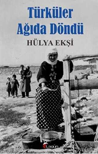Türküler Ağıda Döndü - Lagün Yayınları