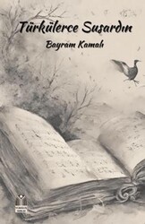 Türkülerce Susardın - Yükseliş Yayınları