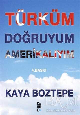 Türküm Doğruyum Amerikalıyım - Cadde Yayınları