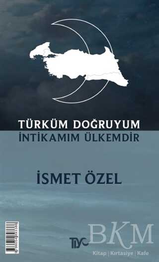 Türküm Doğruyum İntikamım Ülkemdir - Tiyo Yayınevi