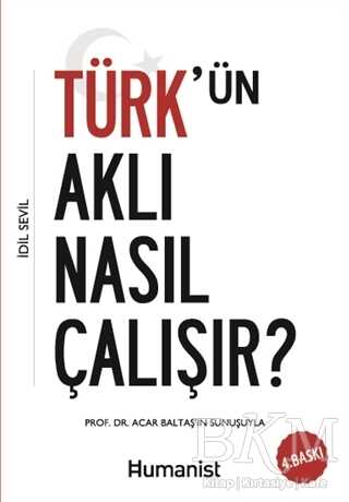 Türk`ün Aklı Nasıl Çalışır? - Hümanist Kitap Yayıncılık