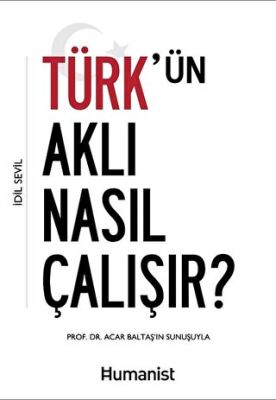 Türk`ün Aklı Nasıl Çalışır? kapağı