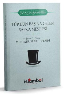 Türk`ün Başına Gelen Şapka Meselesi - 1
