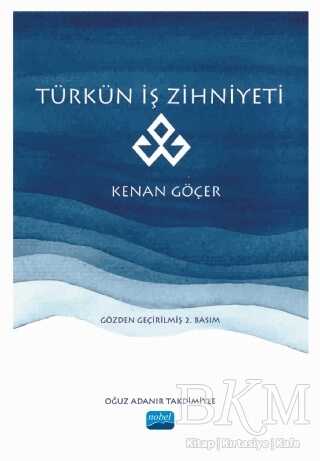 Türkün İş Zihniyeti - Nobel Akademik Yayıncılık