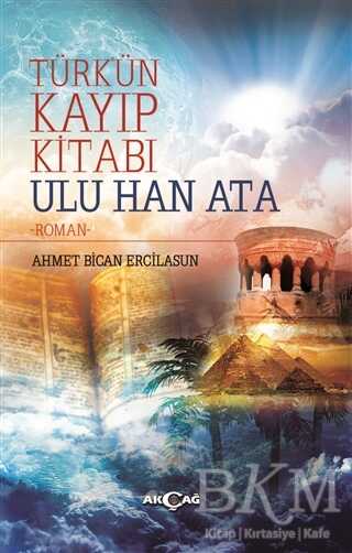 Türk`ün Kayıp Kitabı Ulu Han Ata