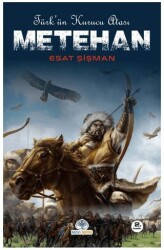 Türk’ün Kurucu Atası Metehan - Mavi Nefes Yayınları