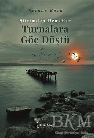 Turnalara Göç Düştü - İkinci Adam Yayınları