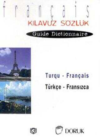 Turqu - Français - Türkçe Fransızca Kılavuz Sözlük - Guide Dictionnaire