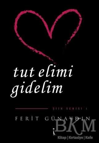 Tut Elimi Gidelim - İkinci Adam Yayınları