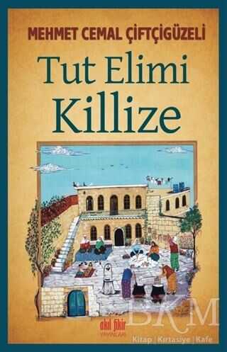 Tut Elimi Killize - Akıl Fikir Yayınları
