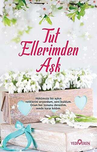 Tut Ellerimden Aşk - Yediveren Yayınları
