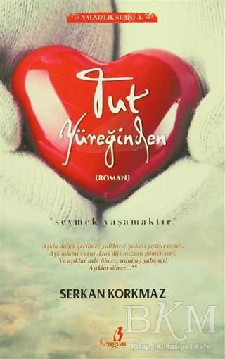 Tut Yüreğinden - Bengisu Yayınları