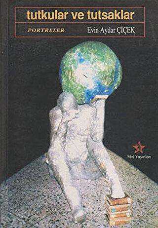 Tutkular ve Tutsaklar - Peri Yayınları