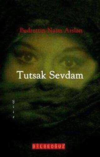 Tutsak Sevdam - Bilgeoğuz Yayınları