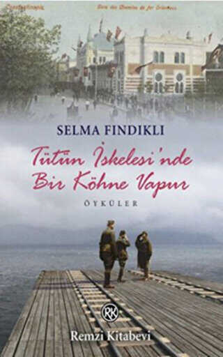 Tütün İskelesi’nde Bir Köhne Vapur - Remzi Kitabevi