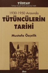 Tütüncülerin Tarihi 1930-1950 Arasında - Tüstav İktisadi İşletmesi