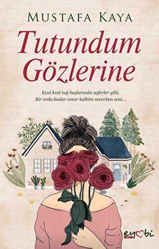 Tutundum Gözlerine - Eyobi Yayınları