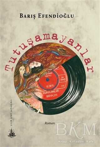 Tutuşamayanlar - Yitik Ülke Yayınları