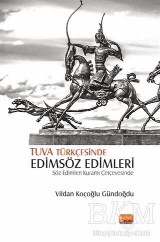 Tuva Türkçesinde Edimsöz Edimleri - Nobel Bilimsel Eserler