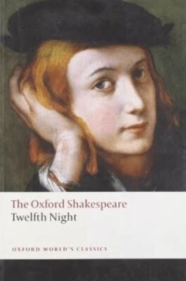 Twelfth Night, or What You Will: The Oxford Shakespeare - 1