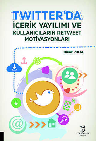 Twitter`da İçerik Yayılımı ve Kullanıcıların Retweet Motivasyonları - 1