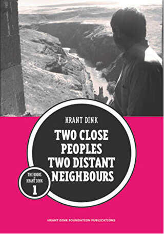 Two Close Peoples Two Distant Neighbours - Hrant Dink Vakfı Yayınları