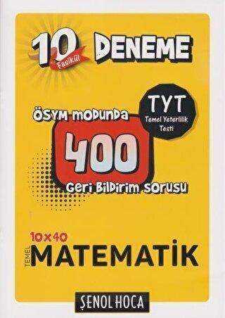 Şenol Hoca Yayınları TYT 10 Fasikül Deneme 10x40 Temel Matematik