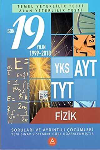 A Yayınları YKS AYT TYT Fizik Son 19 Yılın Soruları ve Ayrıntılı Çözümleri 2000-2018