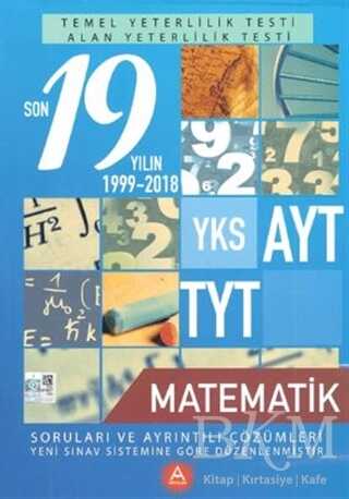 A Yayınları YKS AYT TYT Matematik Son 19 Yılın Soruları ve Ayrıntılı Çözümleri 2000-2018