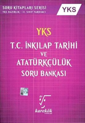 YKS 1. ve 2. Oturum TYT-AYT T.C. İnkılap Tarihi ve Atatürkçülük Soru Bankası - 1
