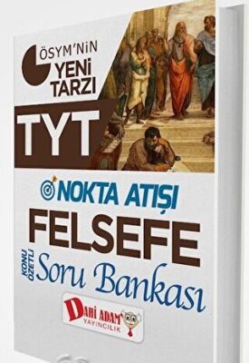 Dahi Adam Yayıncılık TYT Nokta Atışı Felsefe Konu Soru Bankası - 1
